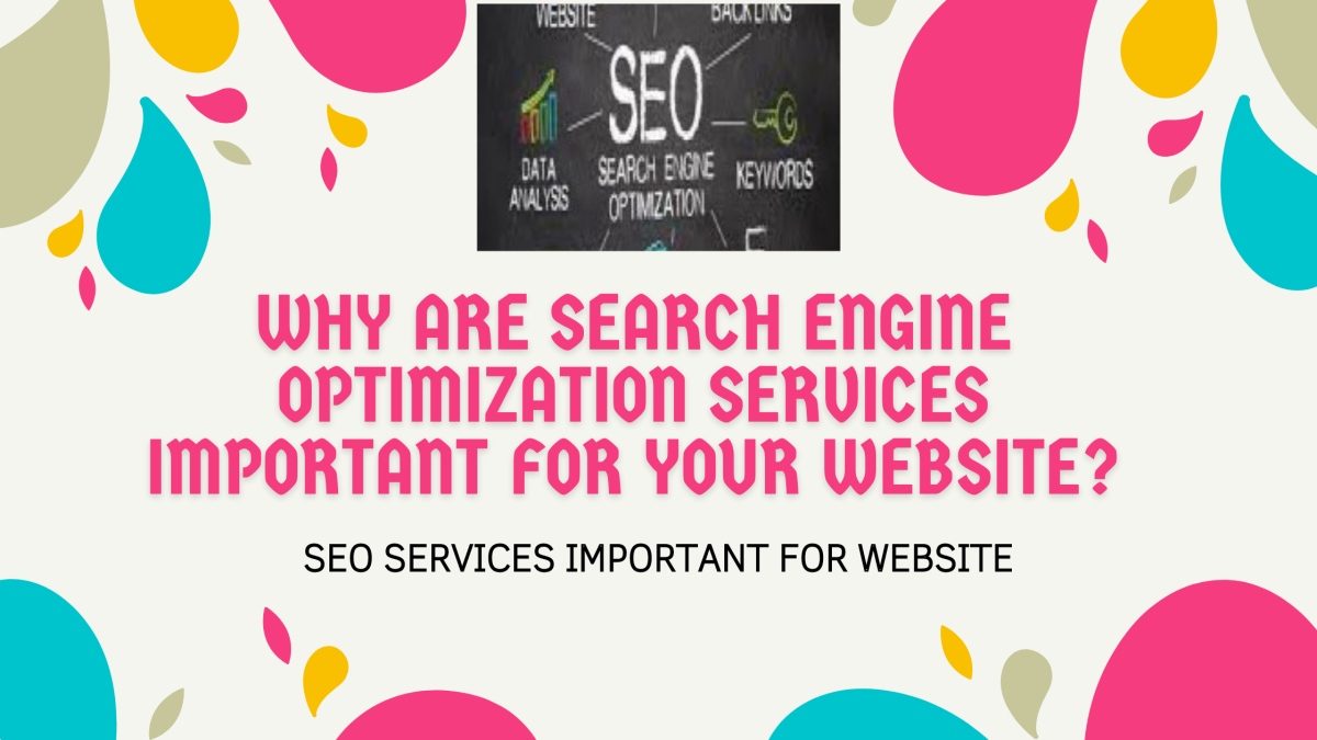Why are search engine optimization services important for your website?